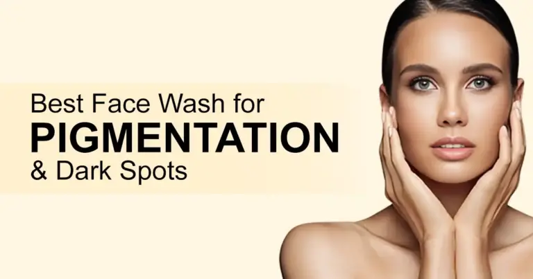 The Best Face Wash for Pigmentation and Dark Spots That Works