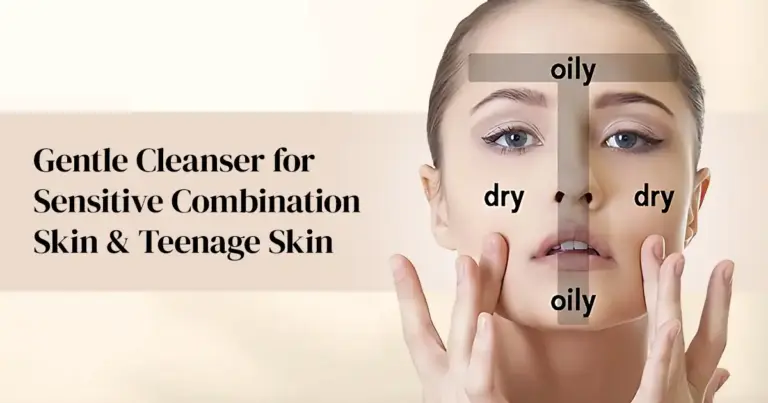 Gentle Cleanser for Sensitive Combination Skin and Teenage Skin  