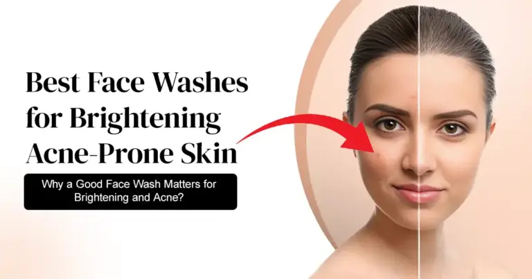The Best Face Washes for Brightening Acne-Prone Skin