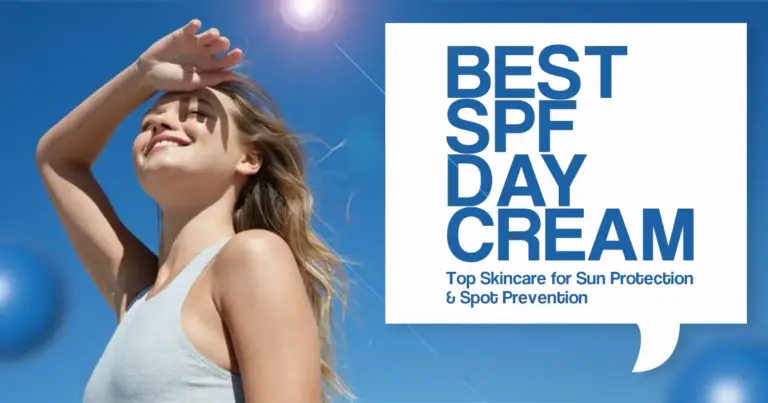 Best SPF Day Cream | Top Skincare for Sun Protection & Spot Prevention