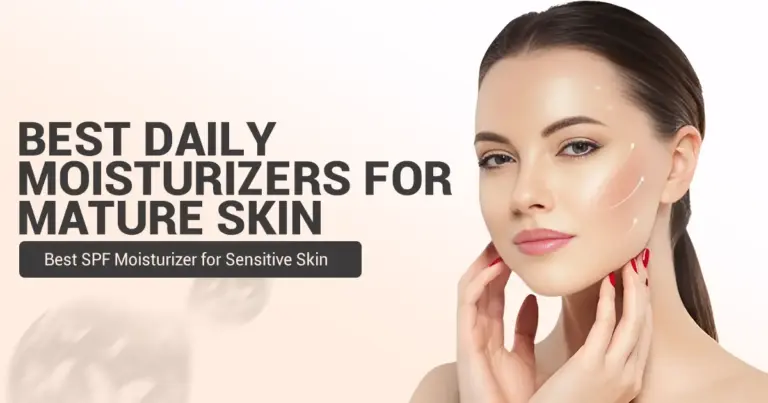 Best Daily Moisturizers for Mature Skin | Best SPF Moisturizer for Sensitive Skin