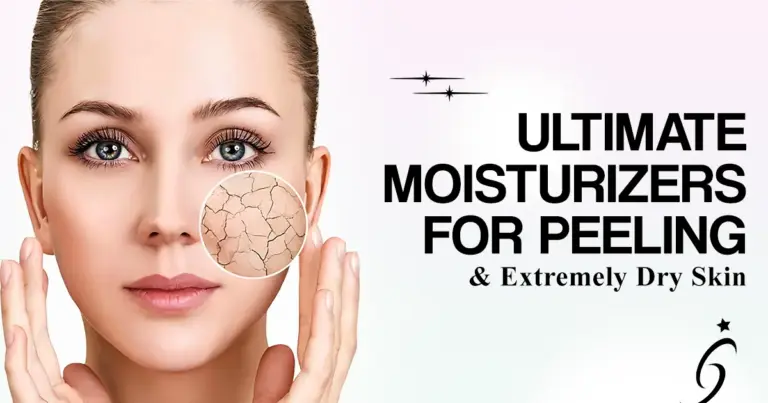 Ultimate Moisturizers for Peeling & Extremely Dry Skin