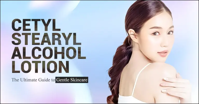 Stearyl Alcohol Lotion | Cetyl Alcohol and Stearyl Alcohol Lotion: The Ultimate Guide to Gentle Skincare