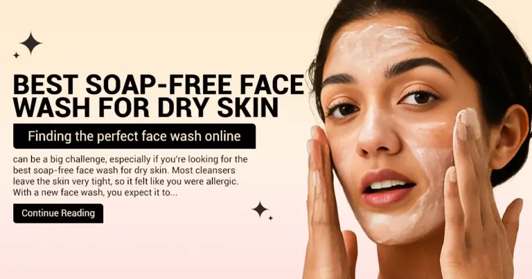 Face Wash Online | Best Soap-Free Face Wash for Dry Skin