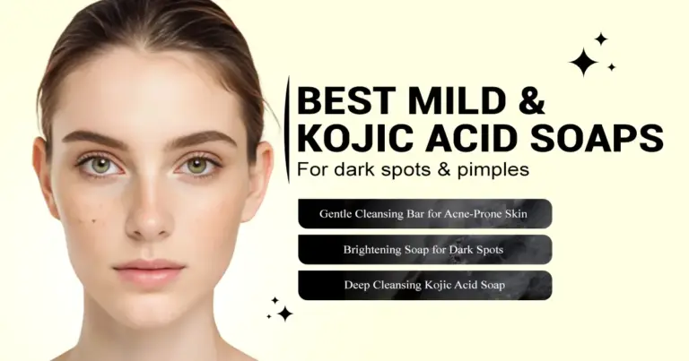 Best Mild Soap for Pimples & Kojic Acid Soap for Dark Spots