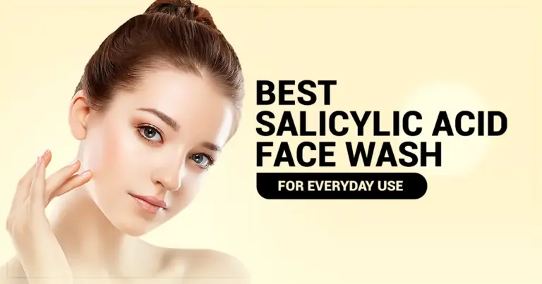 Best Salicylic Acid Face Wash for Everyday Use | Gentle face wash with Salicylic Acid