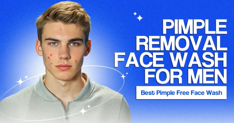 Best Pimple Free Face Wash & Pimple Removal Face Wash for Men
