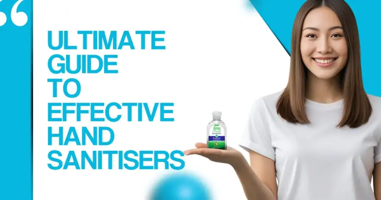 Ultimate Guide to Effective Hand Sanitisers
