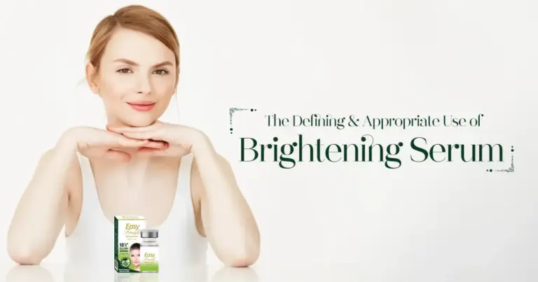 The Defining and Appropriate Use of Brightening Serum